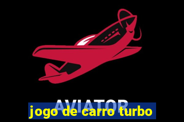 jogo de carro turbo